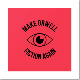 Make Orwell Fiction Again And Again Bro Posters and Art